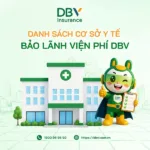 DBV cập nhật danh sách hơn 200 cơ sở y tế bảo lãnh viện phí tháng 6/2026. Xem hướng dẫn tra cứu, sử dụng danh sách và các bước claim quyền lợi nhanh chóng.