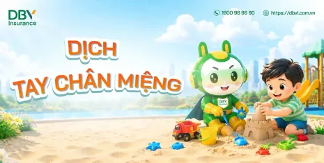 Dịch tay chân miệng 2026 tăng hơn 5 lần, chủ yếu ở trẻ 1-5 tuổi. Bảo hiểm Bệnh Nhiệt Đới DBV bảo vệ bé từ 15 ngày tuổi, chỉ từ 5.000đ/tháng, quyền lợi đến 16 triệu đồng/năm.